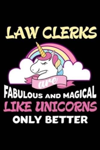 Law Clerks Are Fabulous And Magical Like Unicorns Only Better