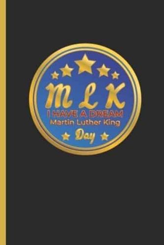 M L K I Have A Dream Martin Luther King Day