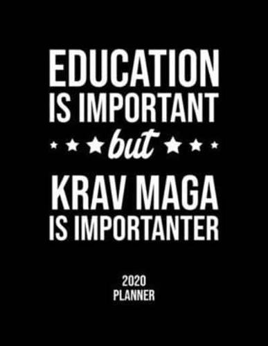 Education Is Important But Krav Maga Is Importanter 2020 Planner