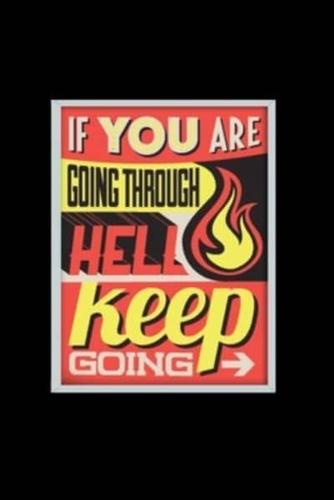 If You Are Going Through Hell Keep Going - Journal For Self Exploration