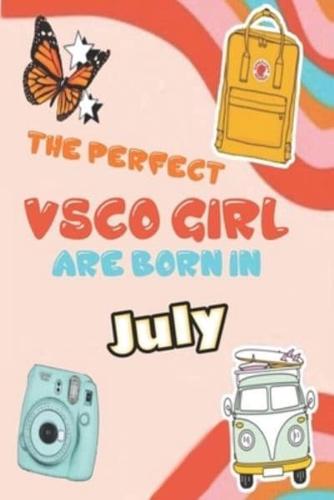 The Perfect VSCO Girls Are Born in July