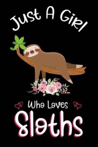 Just A Girl Who Loves Sloths