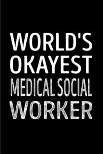 World's Okayest Medical Social Worker