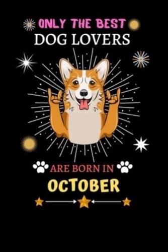 Only The Best Dog Lovers Are Born In October