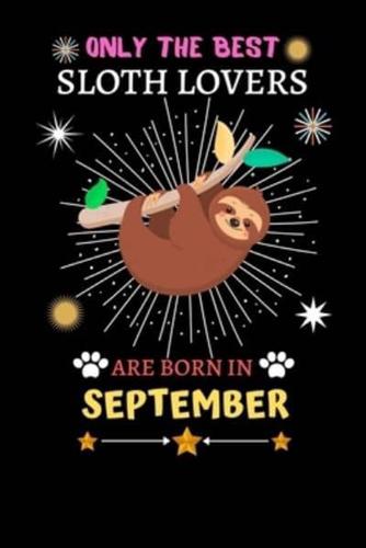 Only The Best Sloth Lovers Are Born In September