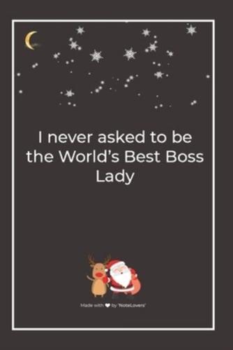 I Never Asked to Be the World's Best Boss Lady