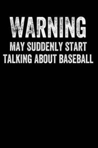 Warning May Suddenly Start Talking About Baseball