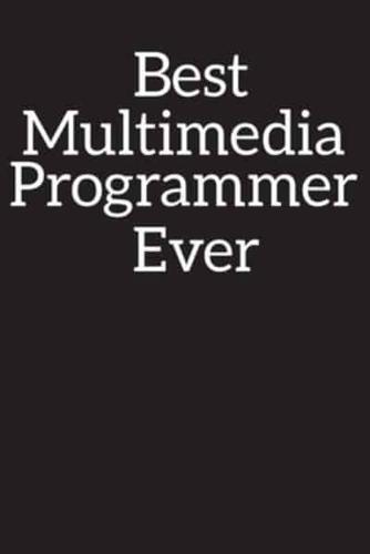 Best Multimedia Programmer Ever