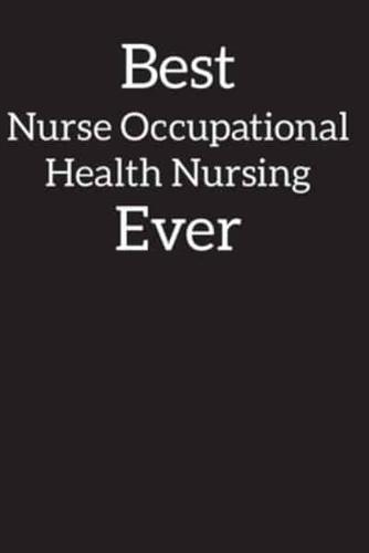 Best Nurse Occupational Health Nursing Ever