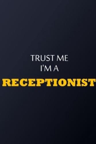 Trust Me I'm A Receptionist Notebook - Funny Receptionist Gift