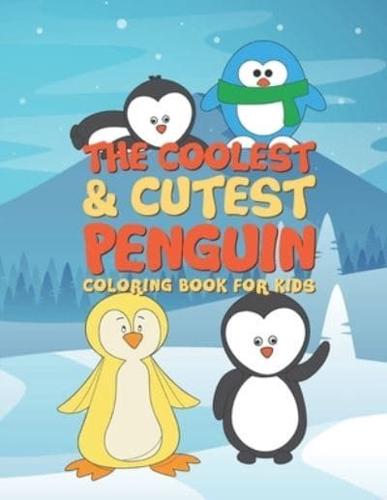 The Coolest & Cutest Penguin Coloring Book For Kids