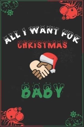 All I Want For Christmas Is Baby