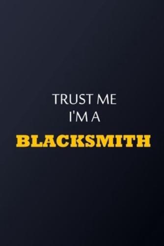 Trust Me I'm A Blacksmith Notebook - Funny Blacksmith Gift