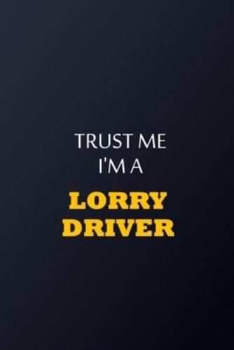 Trust Me I'm An Lorry Driver Notebook - Funny Lorry Driver Gift