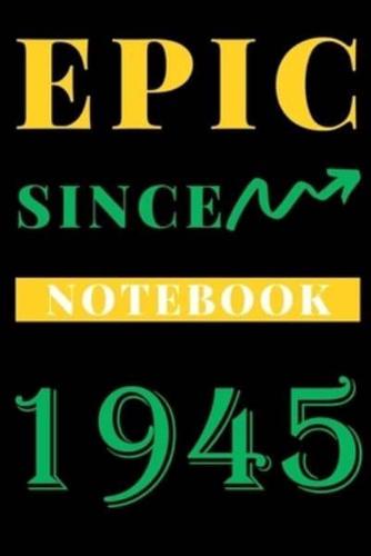 Epic Since 1945 Notebook Birthday Gift
