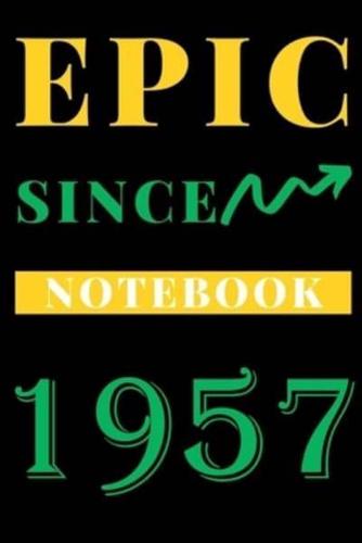 Epic Since 1957 Notebook Birthday Gift