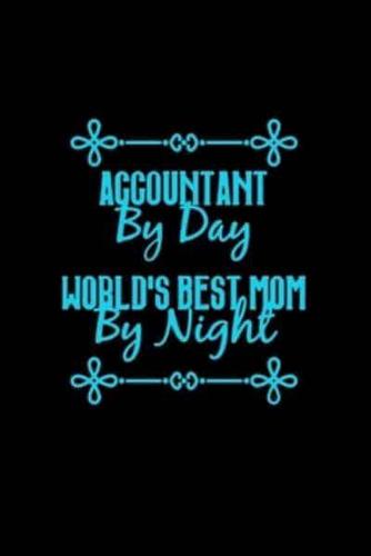 Accountant by Day World's Best Mom by Night