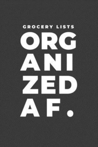 Grocery Lists Organized AF.