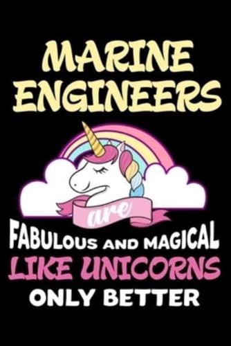 Marine Engineers Are Fabulous And Magical Like Unicorns Only Better