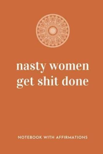 Nasty Women Get Shit Done