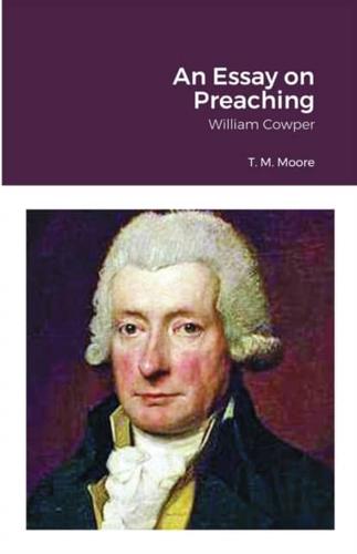 An Essay on Preaching: William Cowper