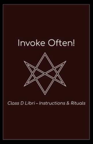 Invoke Often!: 'Class D' Instructions & Rituals