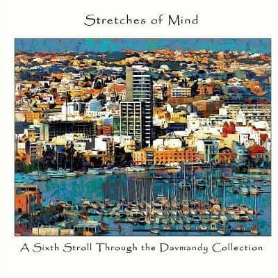 Stretches of Mind: A Sixth Stroll Through the Davmandy Collection