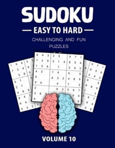 Easy To Hard Sudoku Challenging And Fun Puzzles Volume 10
