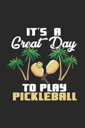 It's a Great Day To Play Pickleball