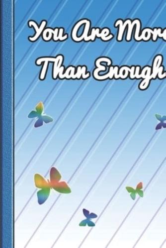 You Are More Than Enough