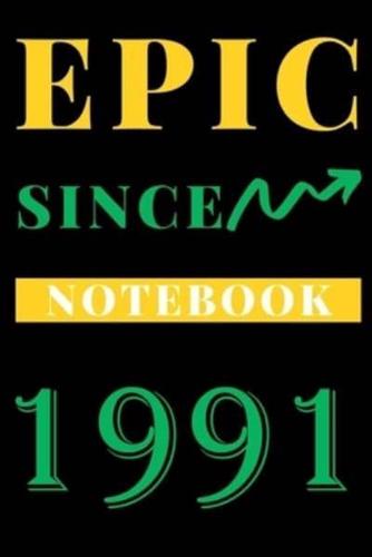 Epic Since 1991 Notebook Birthday Gift