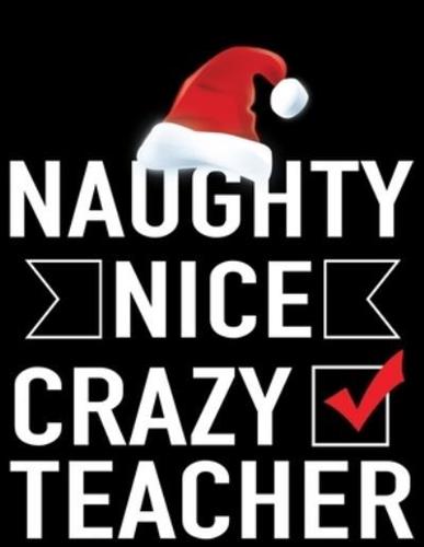 Naughty Nice Crazy Teacher