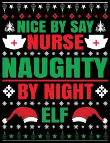 Nice by Say Nurse Naughty by Night ELF