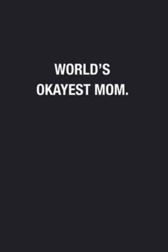 World's Okayest Mom.