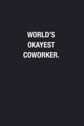 World's Okayest Coworker.