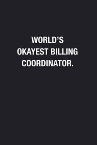 World's Okayest Billing Coordinator.