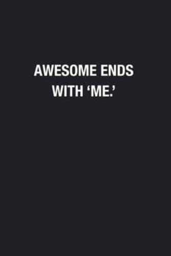 Awesome Ends With 'Me.'