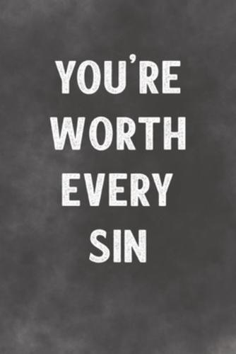 You're Worth Every Sin