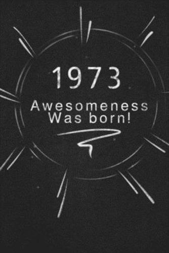 1973 Awesomeness Was Born.