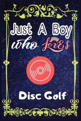 Just A Boy Who Loves Disc Golf
