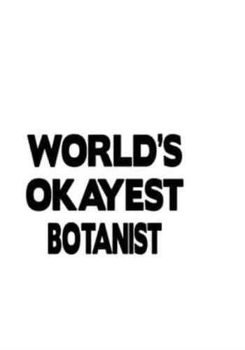 World's Okayest Botanist