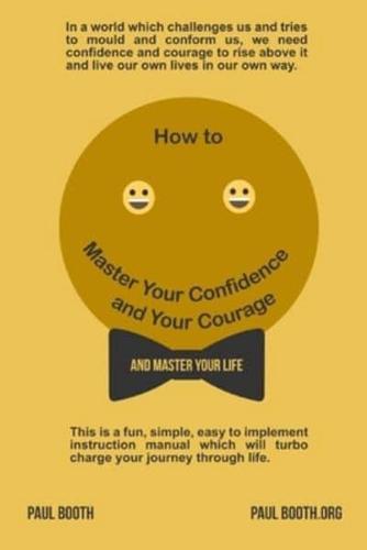 How to Master Your Confidence and Your Courage