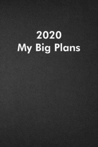 2020 My Big Plans