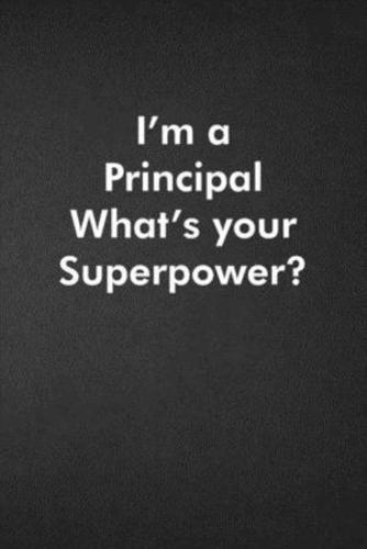 I'm a Principal What's Your Superpower?