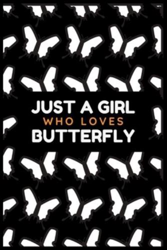 Just a Girl Who Loves Butterfly