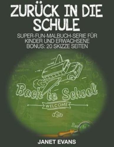 Zurück in die Schule: Super-Fun-Malbuch-Serie für Kinder und Erwachsene (Bonus: 20 Skizze Seiten)