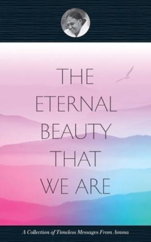 The Eternal Beauty That We Are