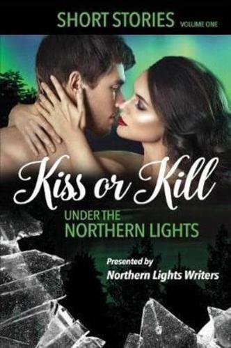 Kiss or Kill Under the Northern Lights