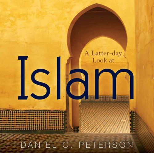 A Latter-day Look at Islam