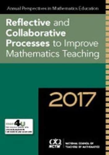 Reflective and Collaborative Processes to Improve Mathematics Teaching